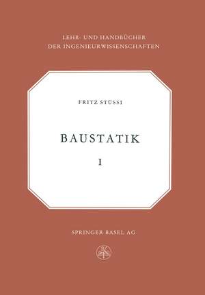 Vorlesungen über Baustatik: Statisch bestimmte Systeme — Spannungsberechnung, Elastische Formänderungen — Stabilitätsprobleme — Seile de Fritz Stussi