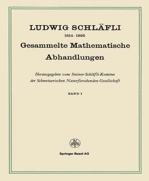 Gesammelte Mathematische Abhandlungen: Band I de Ludwig Schläfli