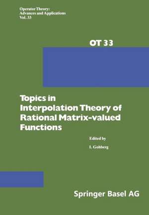 Topics in Interpolation Theory of Rational Matrix-valued Functions de I. Gohberg