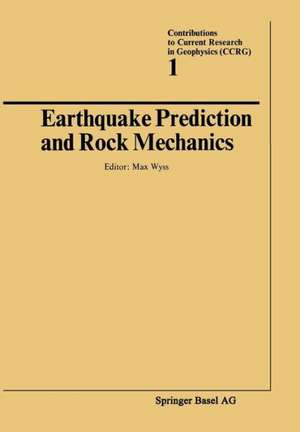 Earthquake Prediction and Rock Mechanics de WYSS