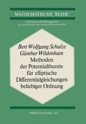 Methoden der Potentialtheorie für Elliptische Differentialgleichungen Beliebiger Ordnung de B.W. Schulze