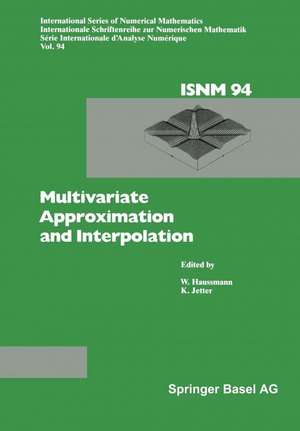 Multivariate Approximation and Interpolation: Proceedings of an International Workshop held at the University of Duisburg, August 14–18, 1989 de HAUSMANN