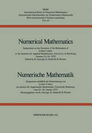 Numerical Mathematics / Numerische Mathematik: Symposium on the Occasion of the Retirement of Lothar Collatz at the Institute for Applied Mathematics, University of Hamburg, January 25–26, 1979 / Symposium anläßlich der Emeritierung von Lothar Collatz am Institut für Angewandte Mathematik, Universität Hamburg, vom 25.–26. Januar 1979 de ANSORGE