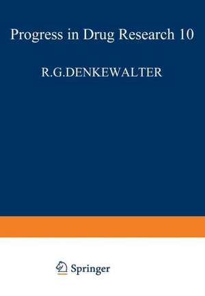 Fortschritte der Arzneimittelforschung / Progress in Drug Research / Progrès des recherches pharmaceutiques de R. G. Denkewalter