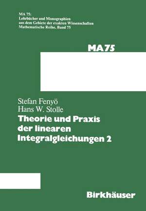 Theorie und Praxis der linearen Integralgleichungen 2 de I.S. Fenyö