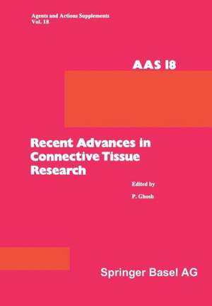 Recent Advances in Connective Tissue Research: 26th–29th May, 1985, at Salamander Bay, Port Stephens, N.S.W., Australia de Gosh