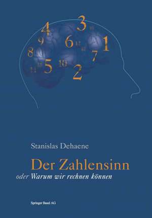 Der Zahlensinn oder Warum wir rechnen können de Stanislas Dehaene