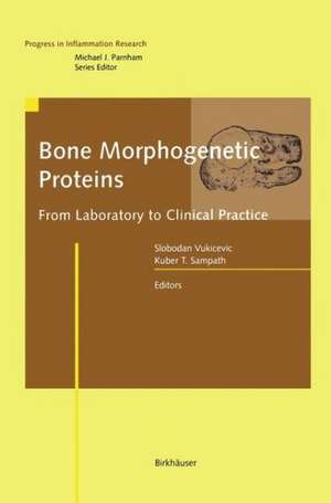 Bone Morphogenetic Proteins: From Laboratory to Clinical Practice de Slobodan Vukicevic