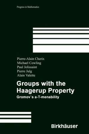 Groups with the Haagerup Property: Gromov’s a-T-menability de Pierre-Alain Cherix