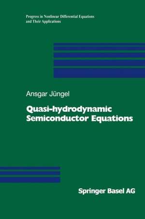 Quasi-hydrodynamic Semiconductor Equations de Ansgar Jüngel