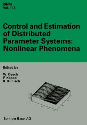 Control and Estimation of Distributed Parameter Systems: Nonlinear Phenomena: International Conference in Vorau (Austria), July 18–24, 1993 de Wolfgang Desch