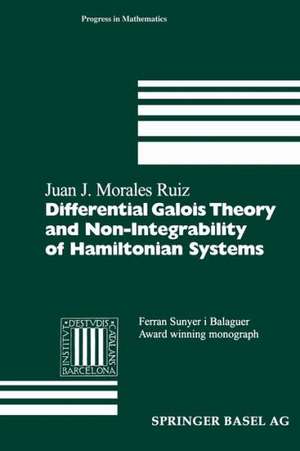 Differential Galois Theory and Non-Integrability of Hamiltonian Systems de Juan J. Morales Ruiz