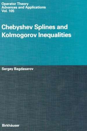 Chebyshev Splines and Kolmogorov Inequalities de Sergey Bagdasarov