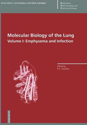 Molecular Biology of the Lung: Volume I: Emphysema and Infection de Robert Stockley