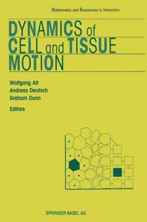 Dynamics of Cell and Tissue Motion de Wolfgang Alt