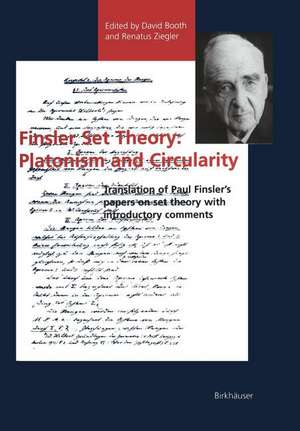 Finsler Set Theory: Platonism and Circularity: Translation of Paul Finsler’s papers on set theory with introductory comments de David Booth