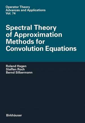 Spectral Theory of Approximation Methods for Convolution Equations de Roland Hagen