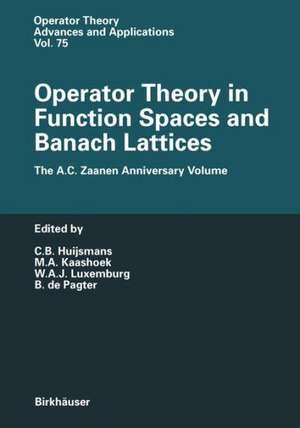 Operator Theory in Function Spaces and Banach Lattices: Essays dedicated to A.C. Zaanen on the occasion of his 80th birthday de C.B. Huijsmans