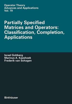 Partially Specified Matrices and Operators: Classification, Completion, Applications de Israel Gohberg