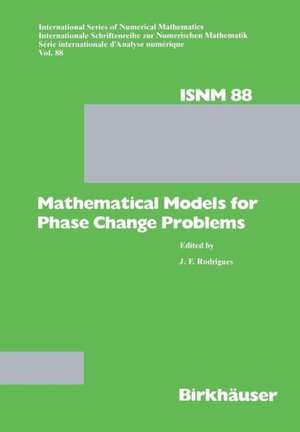 Mathematical Models for Phase Change Problems: Proceedings of the European WorkShop held at Óbidos, Portugal, October 1–3, 1988 de J.F. Rodriques