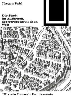 Die Stadt im Aufbruch der perspektivischen Welt de Jürgen Pahl