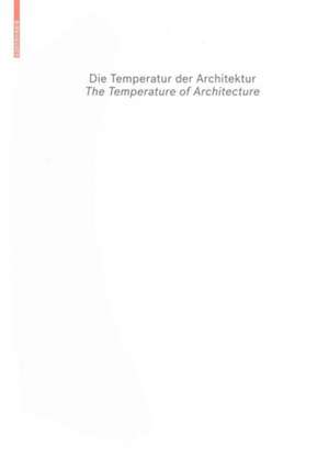 be 2226 Die Temperatur der Architektur / The Tem – Portrait eines energieoptimierten Hauses / Portrait of an Energy–Optimized House de Dietmar Eberle