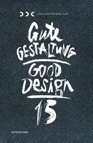 Gute Gestaltung 15 / Good Design 15 de Deutscher Desig Deutscher Desig