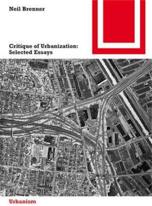 Critique of Urbanization de Neil Brenner