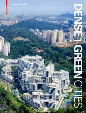 Dense + Green Cities de Thomas Schröpfer