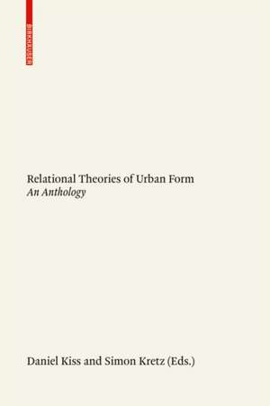 Relational Theories of Urban Form – An Anthology de Daniel Kiss