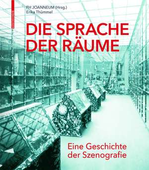 Die Sprache der Räume – Eine Geschichte der Szenografie de Erika Thümmel