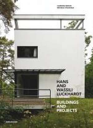 Hans and Wassili Luckhardt – Buildings and Projects de Carsten Krohn