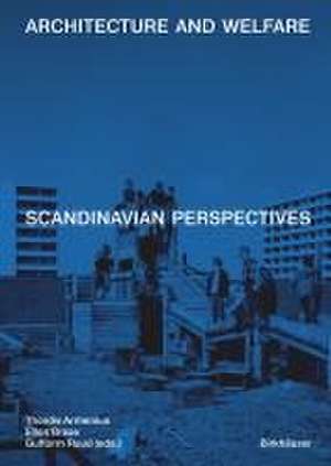 Architecture and Welfare – Scandinavian Perspectives de Thordis Arrhenius