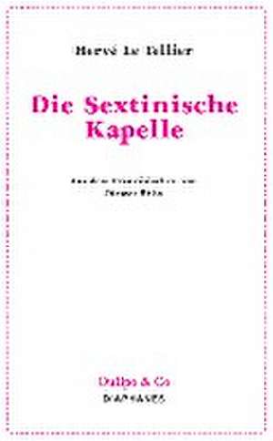 Die Sextinische Kapelle de Hervé Le Tellier