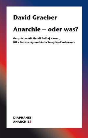 Anarchie - oder was? de David Graeber