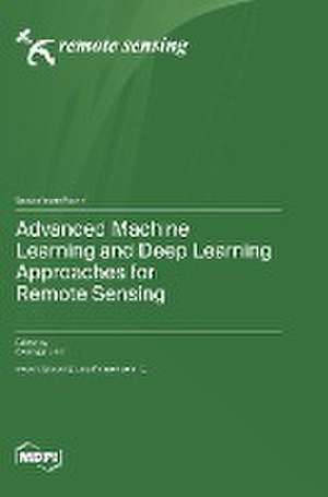 Advanced Machine Learning and Deep Learning Approaches for Remote Sensing