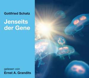 Jenseits der Gene de Gottfried Schatz