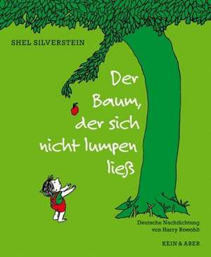 Der Baum, der sich nicht lumpen liess de Shel Silverstein