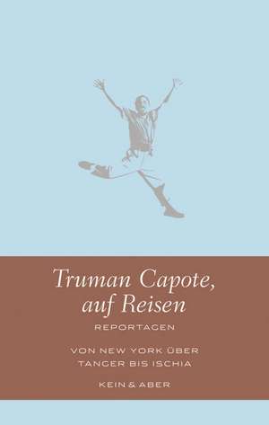 Truman Capote, auf Reisen de Truman Capote