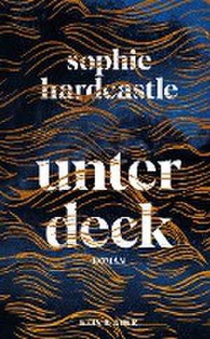 Unter Deck de Sophie Hardcastle