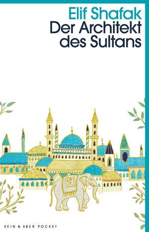 Der Architekt des Sultans de Elif Shafak