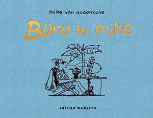 Büro by Mike de Mike VanAudenhove