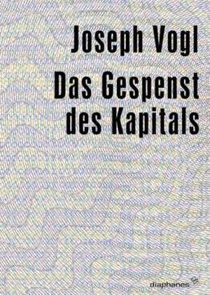 Das Gespenst des Kapitals de Joseph Vogl