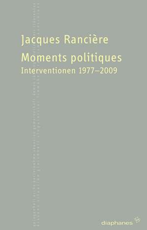 Moments politiques de Jacques Rancière