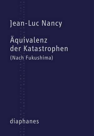 Äquivalenz der Katastrophen de Jean-Luc Nancy