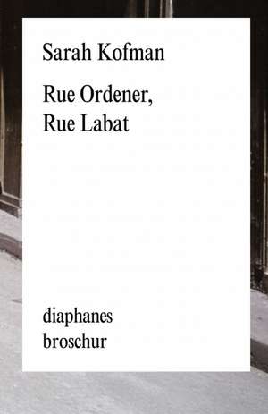 Rue Ordener, Rue Labat de Sarah Kofman