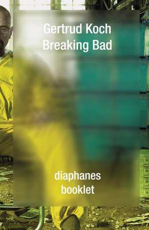 Breaking Bad de Gertrud Koch