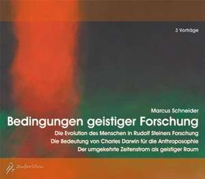 Bedingungen geistiger Forschung, 3 Audio-CD de Marcus Schneider