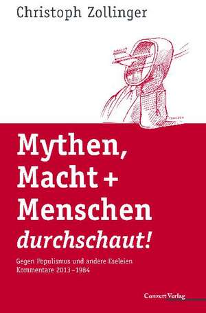 Mythen, Macht + Menschen durchschaut! de Christoph Zollinger