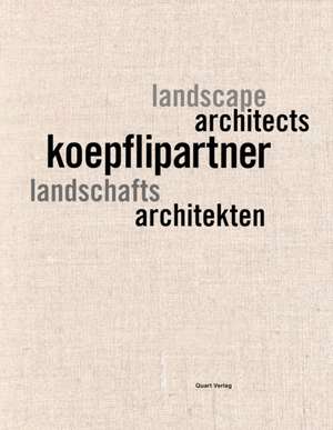 koepflipartner - landschaftsarchitekten de Quart Publishers